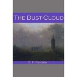 The Dust-Cloud, E. F. Benson