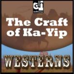 The Craft of Ka-Yip, Dan Cushman