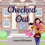 Checked Out a Ricki Rydell mystery, Laura DiNunno