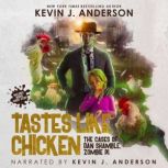 Tastes Like Chicken, Kevin J. Anderson