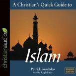 A Christian's Quick Guide to Islam Revised Edition, Patrick Sookhdeo
