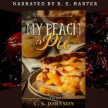 My Peach of the Pie A Stranger Comes Back Home, C. S. Johnson