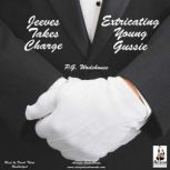Jeeves Takes Charge & Extricating Young Gussie, P. G. Wodehouse