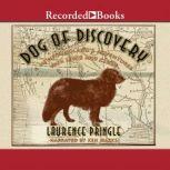 Dog of Discovery, Laurence Pringle
