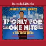 If Only for One Nite, James Earl Hardy