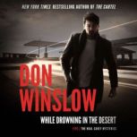 While Drowning in the Desert, Don Winslow