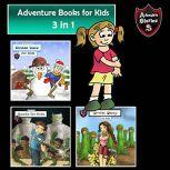 Adventure Books for Kids 3 in 1 Short Kids Adventures (Action Stories for Children), Jeff Child