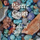 Poetic Gems written and Read by, Rachel Lawson