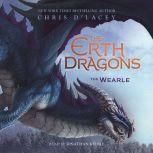 Erth Dragons #1: The Wearle, Chris d'Lacey