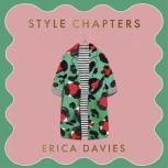 Style Chapters Practical dressing for every life stage, Erica Davies