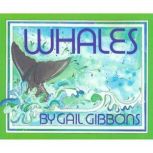 Whales, Gail Gibbons