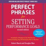 Perfect Phrases for Setting Performance Goals, Robert Bacal
