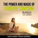 The Power and Magic of Positive Thinking Bundle, 2 in 1 Bundle, Shae Darby