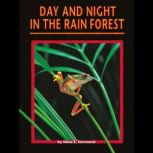 Day and Night in the Rain Forest, Dana Townsend