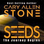 SEEDS The Journey Begins, Cary Allen Stone