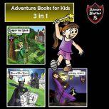 Adventure Books for Kids 3 Action Stories for Kids (Childrens Adventure Stories)