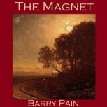 The Magnet, Barry Pain
