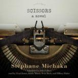 Scissors, Stphane Michaka; Translated by John Cullen