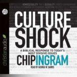Culture Shock A Biblical Response to Today's Most Divisive Issues, Chip Ingram