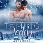 Taming Teddy A Made Marian Novel, Lucy Lennox