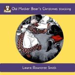 Old Mother Bear's Christmas stocking, Laura Rountree Smith