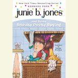 Junie B. Jones and Some Sneaky Peeky Spying Junie B. Jones #4, Barbara Park