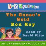 A to Z Mysteries: The Goose's Gold, Ron Roy