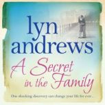A Secret in the Family One shocking discovery can change your life forever…, Lyn Andrews