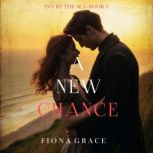 A New Chance (Inn by the SeaBook Two) Digitally narrated using a synthesized voice, Fiona Grace