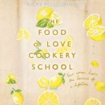 The Food of Love Cookery School, Nicky Pellegrino