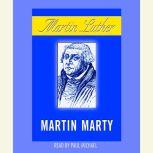 Martin Luther, Martin E. Marty