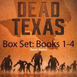 Dead Texas: Books 1-4 - Box Set, Derek Slaton