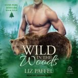 Wild in the Woods, Liz Paffel