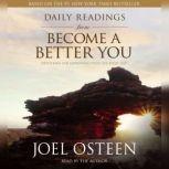 Daily Readings from Become a Better You Devotions for Improving Your Life Every Day, Joel Osteen