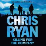 Killing for the Company Just another day at the office..., Chris Ryan