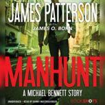 Manhunt A Michael Bennett Story, James Patterson