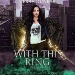 With This Ring, Debra Dunbar