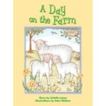 A Day on the Farm Voices Leveled Library Readers, Juliette Looye