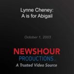 Lynne Cheney: A is for Abigail, PBS NewsHour