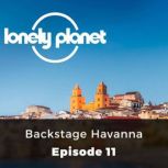 Lonely Planet: Backstage Havanna Episode 11, Christa Larwood