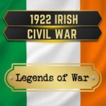 1922 Irish Civil War, Legends of War
