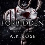 Forbidden, A.K. Rose