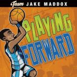 Playing Forward, Jake Maddox