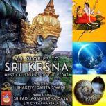 All Glories To Sri Krsna Mystical Stories Of The Vedas, Bhaktivedanta Swami