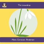 The snowdrop, Hans Christian Andersen