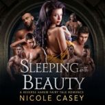 Sleeping with Beauty A Reverse Harem Fairy Tale Romance, Nicole Casey