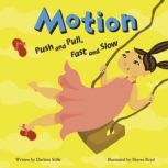 Motion Push and Pull, Fast and Slow, Darlene Stille
