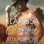 Clarissa and the Cowboy An opposites-attract romance, Alix Nichols