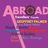 Travellers Abroad Gazette A journey into the history of the British Traveller Abroad. A full-cast audio.
