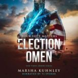 The Election Omen Your Vote Matters, Marsha Kuhnley
